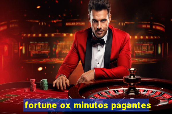 fortune ox minutos pagantes